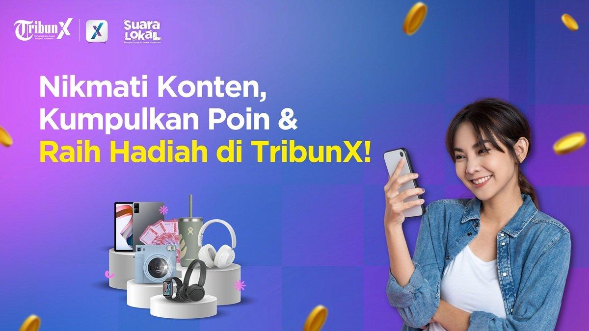 Bukan Cuma Baca Berita, Aktivitas di TribunX Bisa Hasilkan Poin dan Hadiah - Tribunshopping.com