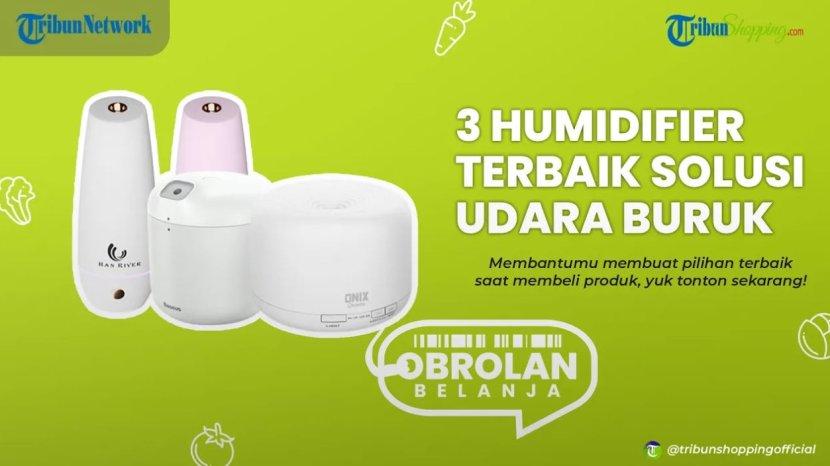 Tak Perlu Merogoh Kocek Dalam untuk Basmi Polusi Udara, Ini 3 Rekomendasi HUMIDIFIER Rp 100 Ribuan