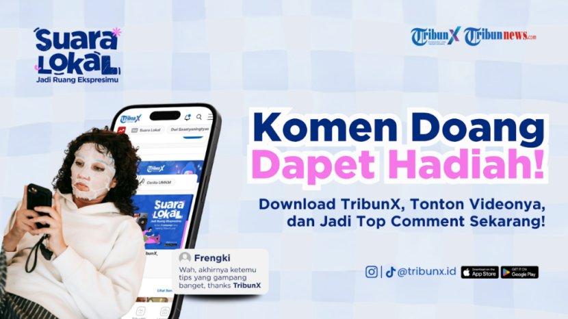 Nonton Berita di TribunX, Tulis Komentar dan Menangin Hadiah Jutaan di Suara Lokal