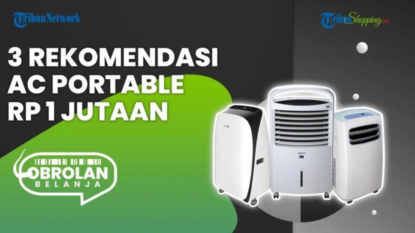 3 Rekomendasi AC Portable yang Kekinian, Harga Mulai Rp 1 Jutaan