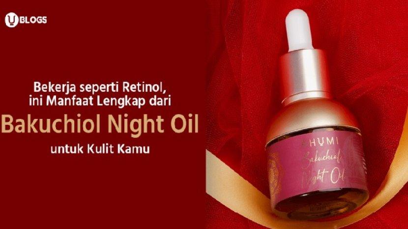 Review BHUMI Bakuchiol Night Oil, Aman untuk Semua Kulit Termasuk Bumil Busui
