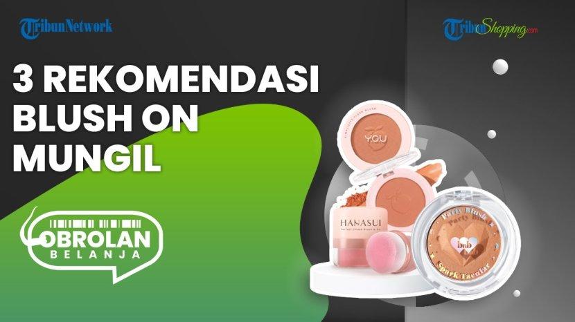 Rekomendasi Blush On Mungil yang Travel Friendly, Harganya Mulai Rp 30 Ribuan