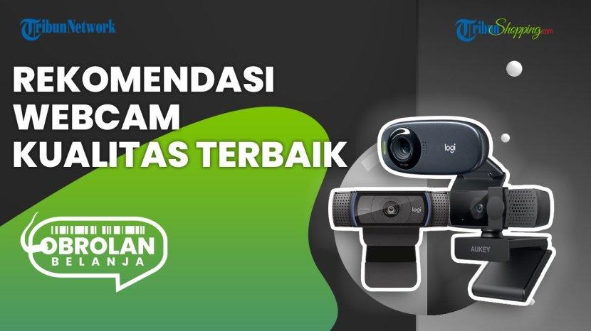 Bisa Bantu Kegiatan Virtual, Ini Rekomendasi Webcam dengan Resolusi Tajam dan Hasil Gambar Terbaik