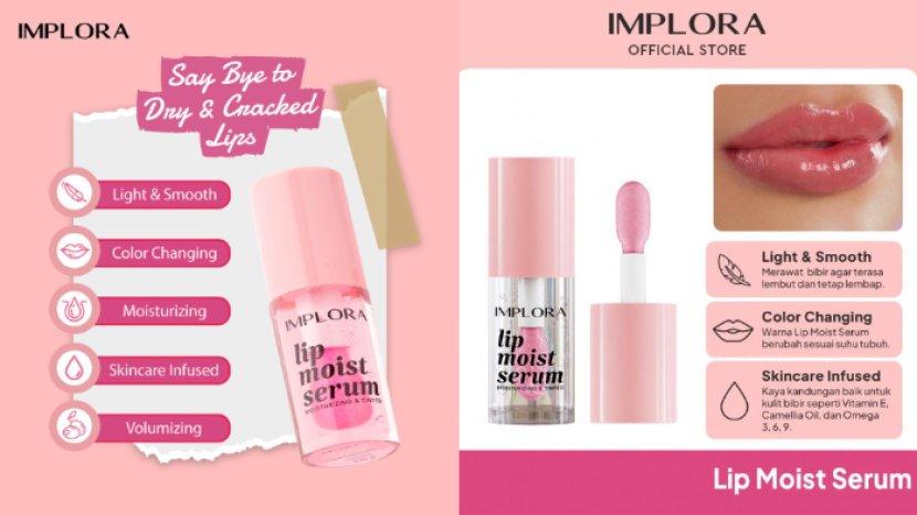 Review IMPLORA Lip Moist Serum, Mampu Melembabkan Bibir Kering dan Memberi Warna Sesuai Suhu Tubuh