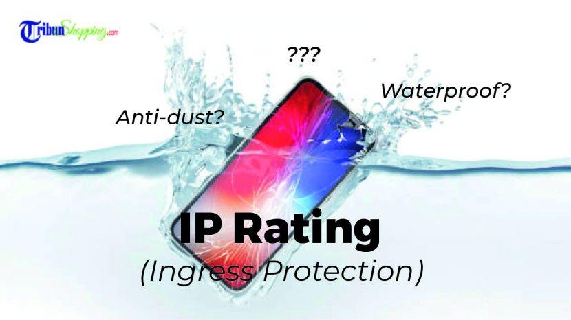 Perbedaan dan Cara Membaca Arti IP Rating IP56, IP68, dan IPX8 Pada Smartphone Flagship Masa Kini