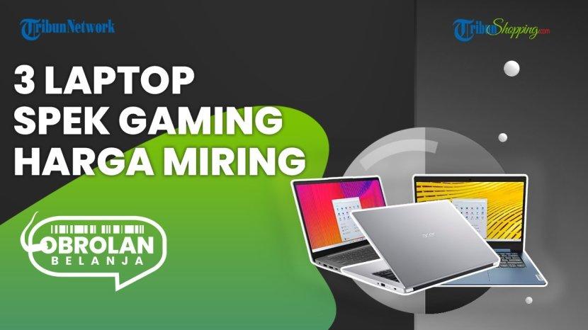 Rekomendasi Laptop Spek Gaming Harga Bawah 10 Juta