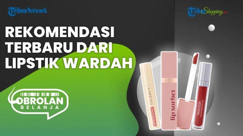 Yuk Cobain Lipstik Terbaru dari Wardah, Hasilnya Matte dan Formula Tahan Lama