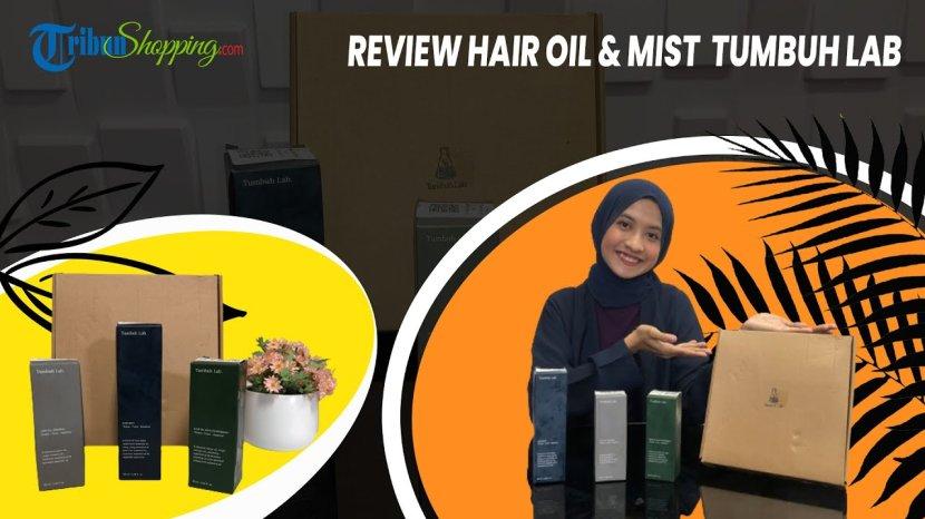 Review Rangkaian Produk Kesehatan Rambut dari Tumbuh Lab, Diklaim Ampuh Perbaiki Rambut Rusak
