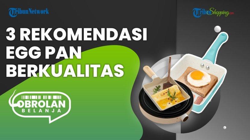 3 Rekomendasi Egg Pan Berkualitas untuk Olah Beragam Hidangan Berbahan Telur
