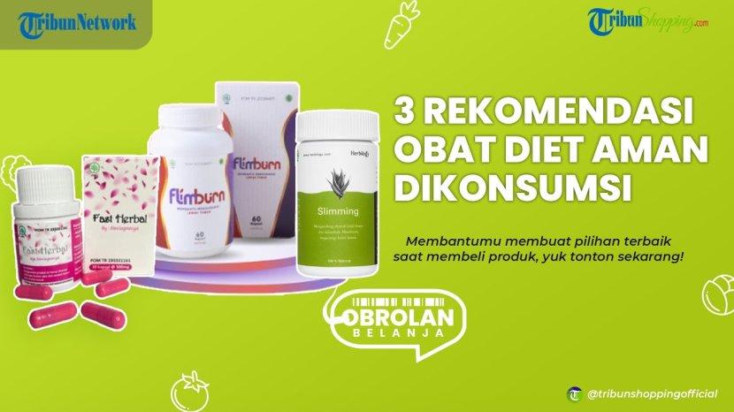 Jangan Sembarangan, Ini 3 Rekomendasi Obat Diet yang Dijamin Aman, Sudah Terdaftar di BPOM