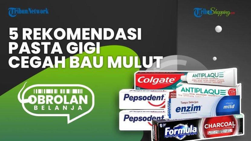 Ampuh Cegah Bau Mulut, Ini 5 Rekomendasi Pasta Gigi yang Bisa Dipakai Saat Puasa