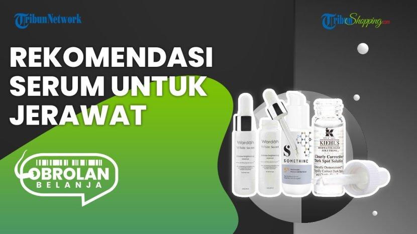 Harga Ramah di Kantong, Simak 5 Rekomendasi Serum Wajah untuk Hilangkan Bekas Jerawat