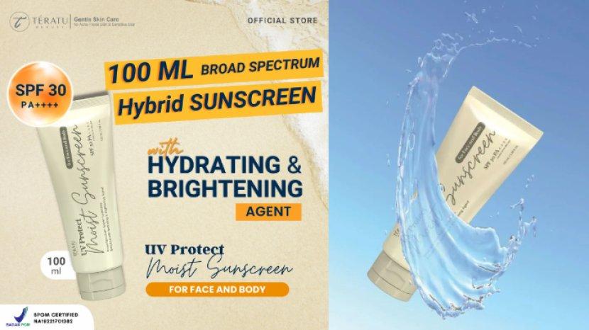 TERATU BEAUTY UV Protect Moist Sunscreen SPF 30 PA++++, Produk Lokal untuk Lindungi Kulitmu