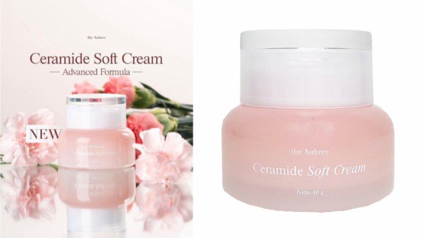 Review The Aubree Ceramide Soft Cream, Skincare Lokal yang Bisa Bikin Kulit Wajah Lembut dan Cerah