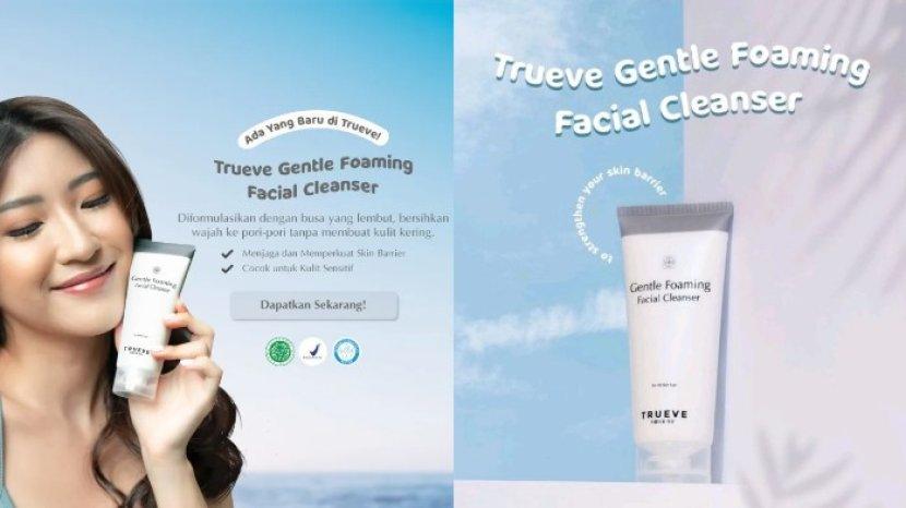 Review TRUEVE Gentle Foaming Facial Cleanser, Pembersih Wajah Lembut Sekaligus Perbaiki Skin Barrier
