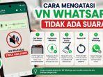 5 Cara Memperbaiki Voice Note WhatsApp yang Tidak Mengeluarkan Suara