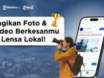 Bagikan Momen Daerahmu di Lensa Lokal TribunX dan Menangkan Hadiah Jutaan