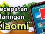 Cara Menampilkan Kecepatan Internet di HP Xiaomi, Praktis untuk Memantau Koneksi Secara Real Time