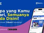 TribunX Kenalkan Cara Baru Mengakses Berita dan Konten dalam Satu Platform
