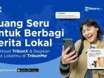 Cerita Sehari-hari Bisa Jadi Cuan: Yuk Kenalan dengan TribunMe dan Suara Lokal