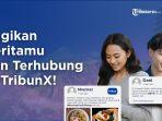 TribunMe Membawa Cerita dari Berbagai Daerah ke Satu Ruang di TribunX