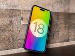 Simak 7 Fitur Baru iOS 18 dan Cek Daftar iPhone yang Kebagian Update di Sini