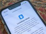 Apa Benar Fitur Lockdown Mode pada iPhone Mencegah Terjadinya Peretasan?