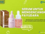 Ingin Punya Payudara yang Sehat dan Kencang? Ini 3 Rekomendasi Serum Khususnya yang Aman Digunakan