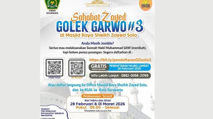 PROGRAM CARI JODOH - Masjid Raya Sheikh Zayed Solo, Kemenag Kota Surakarta & Fortais Yogyakarta mengajak kamu yg masih “SENDIRI” utk mengikuti “Sahabat Zayed Golek Garwo Sesi 3”.

Lokasi Ta’aruf: Masjid Raya Sheikh Zayed Solo

Sabtu–Ahad, 28 Februari & 1 Maret 2026