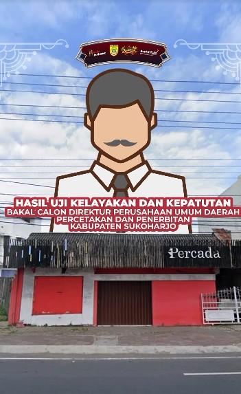 Hasil Uji Kelayakan dan Kepatuhan Bakal Calon Direktur PERCADA Sukoharjo