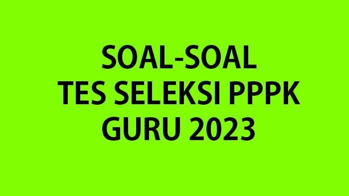 Rangkuman-soal-tes-seleksi-PPPK-Guru-SD-lengkap-dengan-kunci-jawaban-soal.jpg