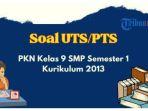 Contoh-soal-UTS-PTS-PKN-kelas-9-SMPMTS-Semester-1-Kurikulum-2013-beserta-kunci-jawabannya.jpg