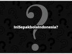 20240608_ini-sepak-bola-indonesia.jpg