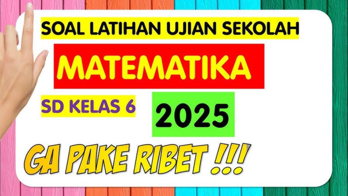 50 Soal Try Out Ujian Sekolah Kelas 6 SD/MI 2025, Pelajaran Matematika Lengkap dengan Kunci Jawaban