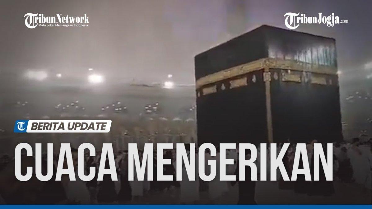 ASTAGFIRULLAH Hujan Badai Landa Makkah, Tenda Terbang hingga Tiang Roboh, Bahkan Sampai Banjir