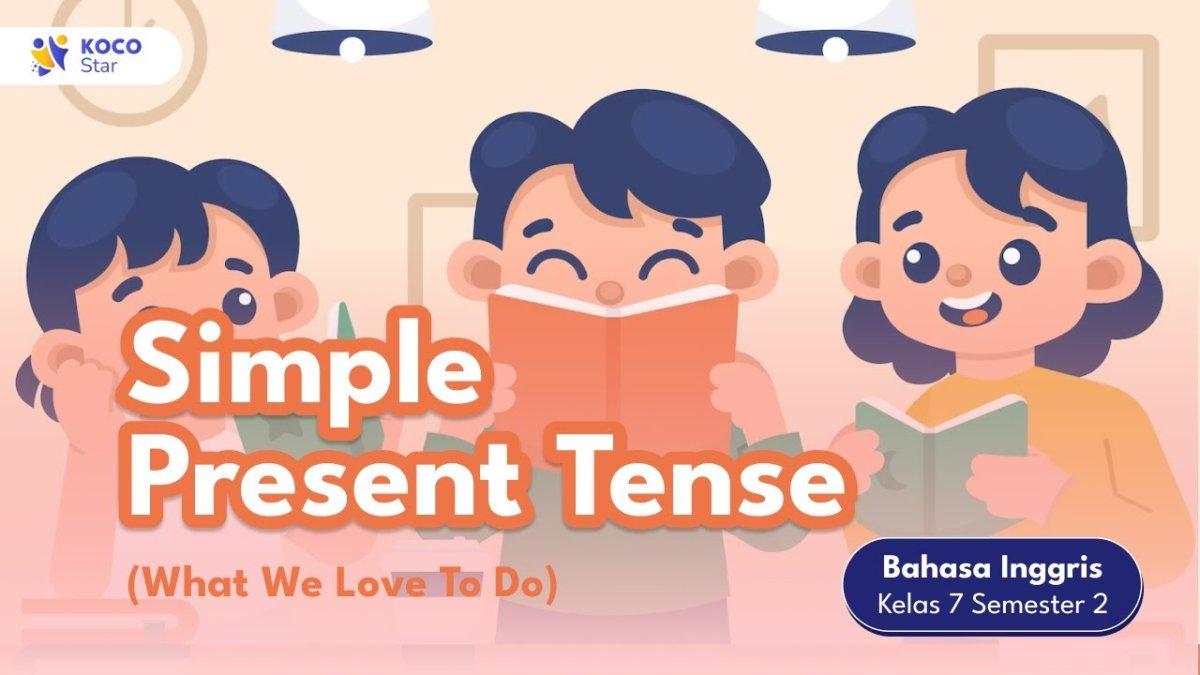 Rumus Simple Present Tense, Fungsi, Ciri-ciri dan Contoh Soal, Materi Bahasa Inggris Kelas 7 SMP