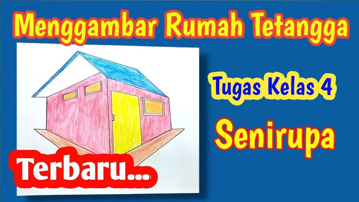 Materi Seni Rupa Kelas 4 SD / MI Kurikulum Merdeka Unit 1 : Menggambar Rumah Tangga
