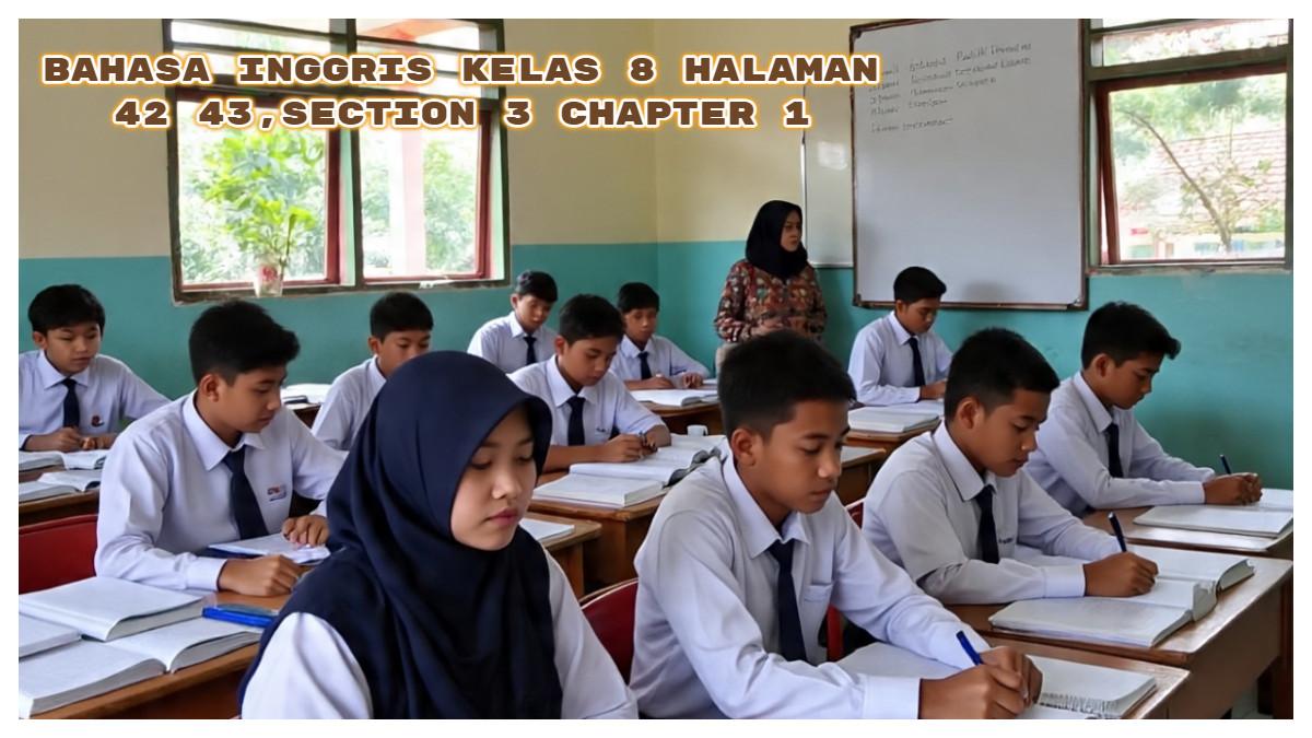Pembahasan Soal A Parade in My Hometown Halaman 42 43 Bahasa Inggris Kelas 8, Section 3 chapter 1
