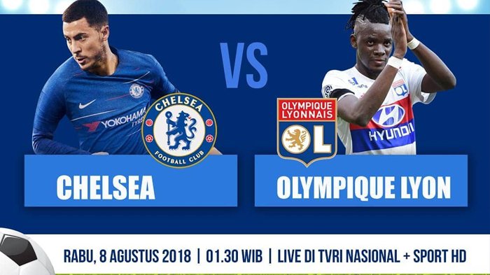 Live Streaming TVRI Chelsea vs Olympique Lyon Rabu 8 Agustus 18.30 WIB - Siaran Langsung ICC 2018!