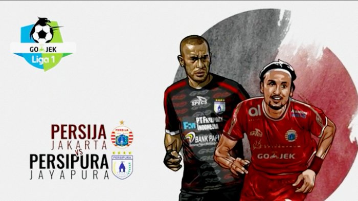 Live Streaming Indosiar Persija Jakarta vs Persipura Jayapura 20.30 WIB Liga 1 2018 - Laga Sulit!