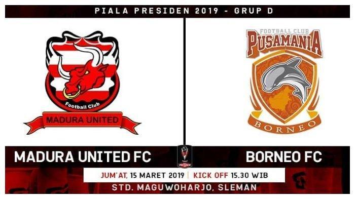 Prediksi & Link Live Streaming Indosiar Madura United VS Borneo FC Pukul 15:30 WIB Piala Presiden