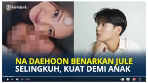 Habis-isu-perselingkuhan-NaDaehoon-resmi-ajukan-cerai-ke-Jule.jpg