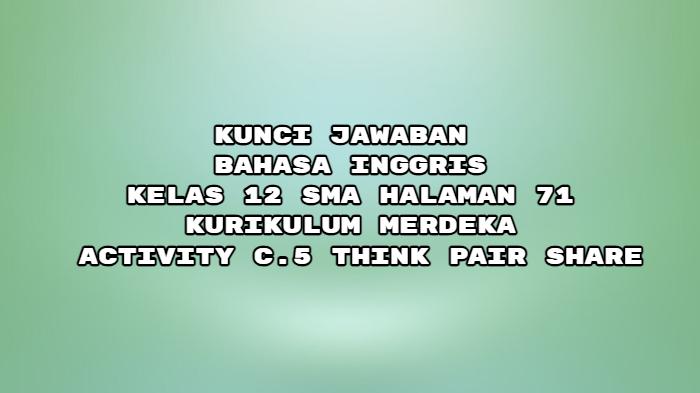 Kunci Jawaban Bahasa Inggris Kelas 12 SMA Halaman 71 Kurikulum Merdeka, Activity C.5: Consumerism