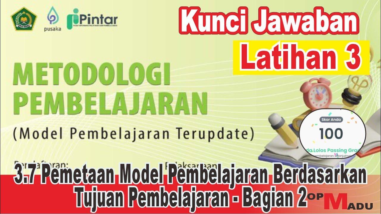 Modul 3.7 Pemetaan Model Pembelajaran Berdasarkan Tujuan Pembelajaran Bagian 2, Kunci Jawaban
