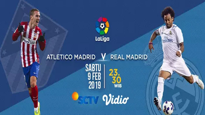 Live Streaming SCTV - Live Streaming Atletico Madrid vs Real Madrid 23.30 WIB Malam Ini La Liga 2019
