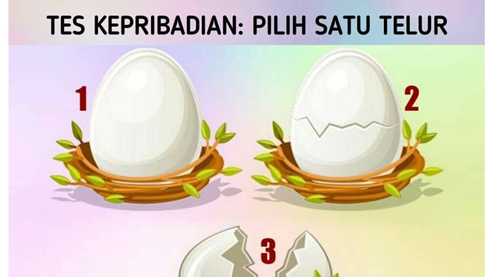 Cek Kepribadian Lewat 3 Gambar Telur, Ada Utuh hingga Retak, Manakah yang Kamu Pilih?