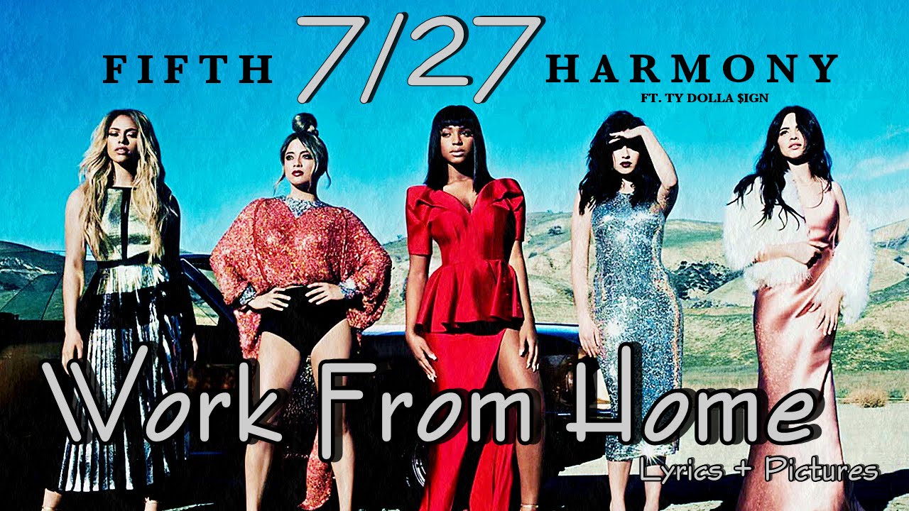 Lirik Work From Home Fifth Harmony Ty Dolla $ign - Yuk Karaokean Lagu Best Collaboration Tahun Ini!