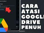 5-cara-mengatsi-gogle-drive-penuh.jpg