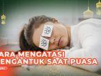 5-cara-menghilangkan-rasa-ngantuk-saat-puasa.jpg