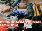 5-tips-aman-meninggalkan-rumah-saat-mudik-lebaran.jpg